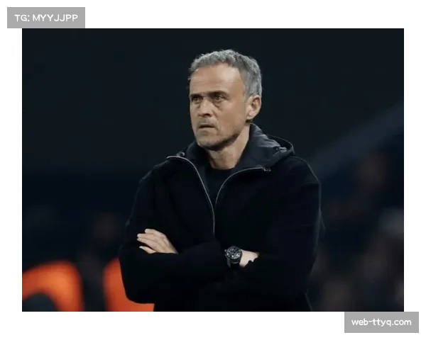 恩里克谈巴黎欧冠前景：我对球员和球队充满信心